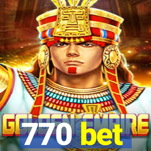 770 bet